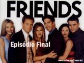 Friends Episódio Final